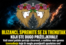 BLIZANCI, SPREMITE SE ZA TRENUTAK KOJI STE DUGO PRIŽELJKIVALI! Vaši snovi polako postaju stvarnost, a sudbina vam sprema iznenađenje koje bi moglo promijeniti apsolutno sve!